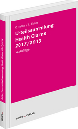 Urteilssammlung Health-Claims 2017/2018 - Ballke, LL.M., Christian; Evans, Leonie