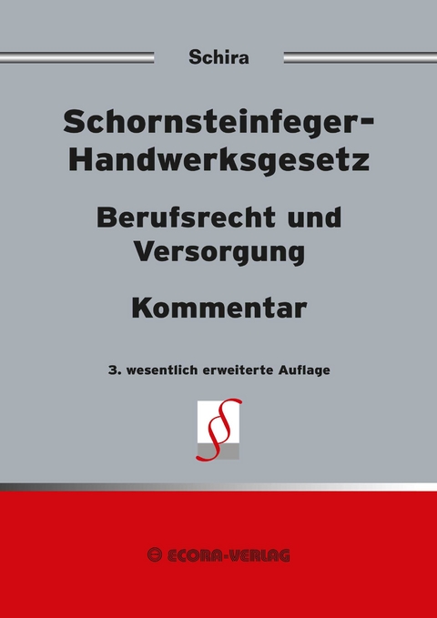 Schornsteinfeger-Handwerksgesetz - Hans Peter Dr. jur. Schira