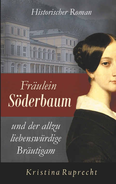 Fr&auml;ulein S&ouml;derbaum und der allzu liebensw&uuml;rdige Br&auml;utigam - Kristina Ruprecht