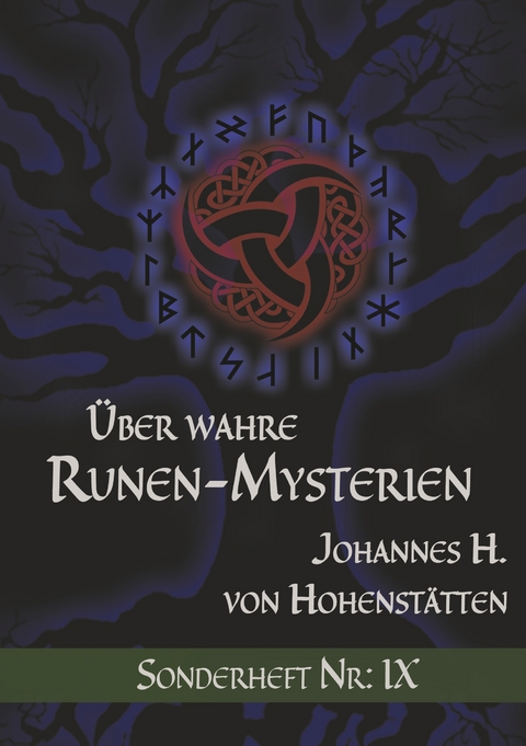 &Uuml;ber wahre Runen-Mysterien IX - Johannes H. von Hohenst&auml;tten
