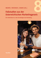 Fallstudien aus der &ouml;sterreichischen Marketingpraxis 8 - 