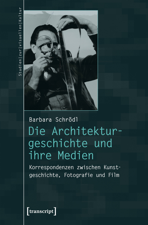 Die Architekturgeschichte und ihre Medien - Barbara Schr&ouml;dl