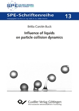 Influence of liquids on particle collision dynamics (Band 13) - Britta Carolin Buck