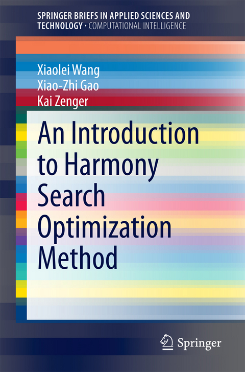 An Introduction to Harmony Search Optimization Method - Xiaolei Wang, Xiao-Zhi Gao, Kai Zenger