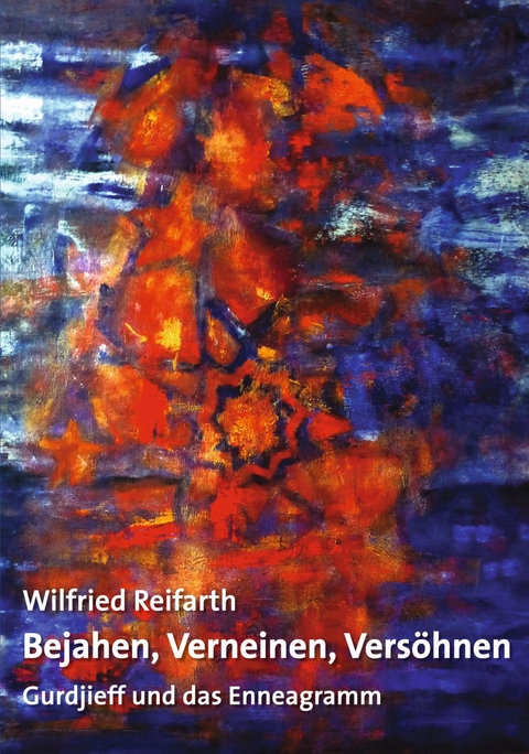 Bejahen, Verneinen, Vers&ouml;hnen - Wilfried Reifarth