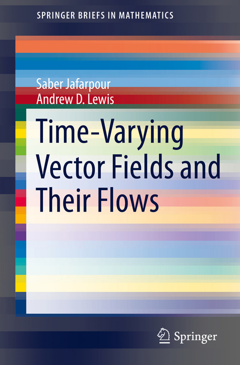Time-Varying Vector Fields and Their Flows - Saber Jafarpour, Andrew D. Lewis