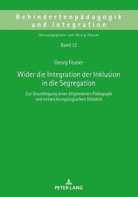 Wider die Integration der Inklusion in die Segregation - Georg Feuser