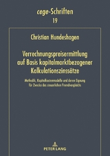 Verrechnungspreisermittlung auf Basis kapitalmarktbezogener Kalkulationszinss&auml;tze - Christian Hundeshagen