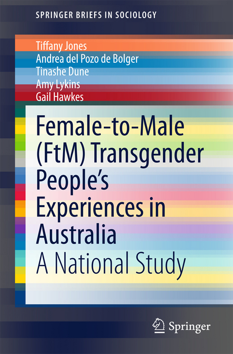 Female-to-Male (FtM) Transgender People’s Experiences in Australia - Tiffany Jones, Andrea del Pozo de Bolger, Tinashe Dune, Amy Lykins, Gail Hawkes