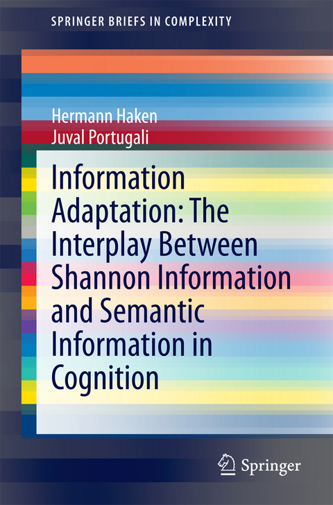 Information Adaptation: The Interplay Between Shannon Information and Semantic Information in Cognition - Hermann Haken, Juval Portugali