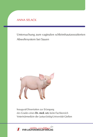 Untersuchung zum vaginalen schleimhautassoziierten Abwehrsystem bei Sauen