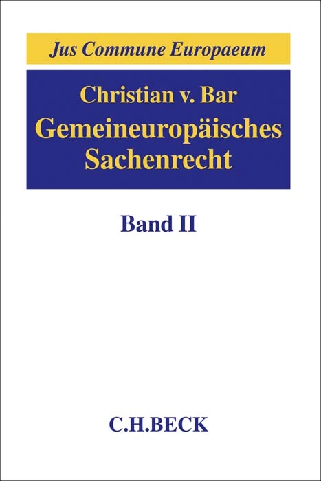 Gemeineurop&auml;isches Sachenrecht Band II: Besitz; Erwerb und Schutz subjektiver Sachenrechte - Christian von Bar