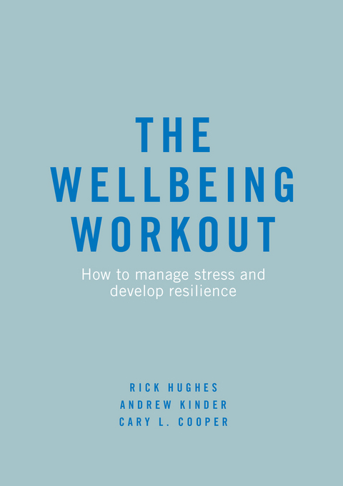 The Wellbeing Workout - Rick Hughes, Andrew Kinder, Cary L. Cooper