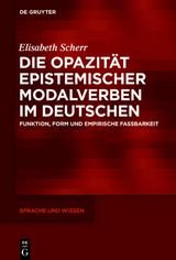Die Opazit&auml;t epistemischer Modalverben im Deutschen - Elisabeth Scherr