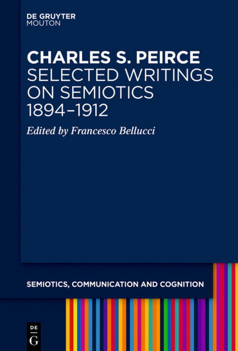 Charles S. Peirce. Selected Writings on Semiotics, 1894&ndash;1912 - 