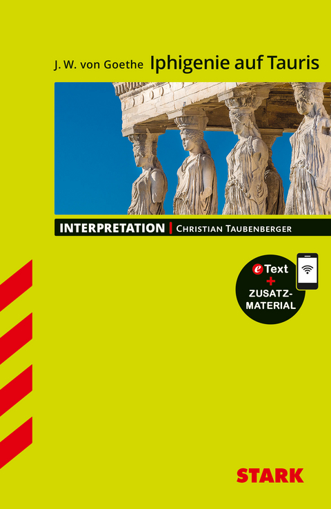 STARK Goethe: Iphigenie auf Tauris - Deutsch - Interpretationen - Christian Taubenberger