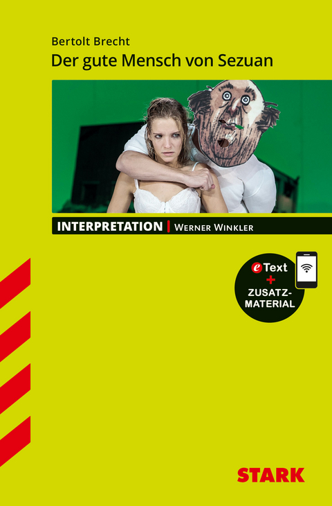 STARK Bertolt Brecht: Der gute Mensch von Sezuan - Deutsch - Interpretationen - Werner Winkler