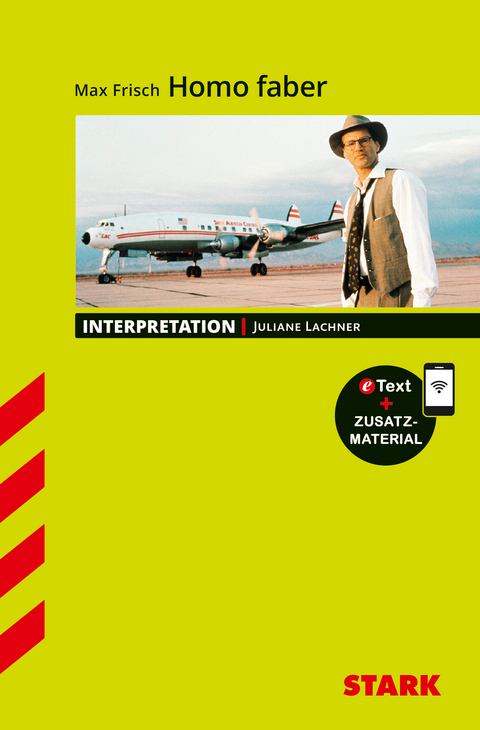 STARK Max Frisch: Homo faber - Deutsch - Interpretationen - Juliane Lachner