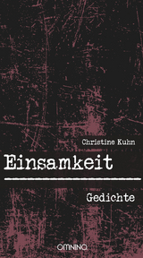 Einsamkeit - Christine Kuhn