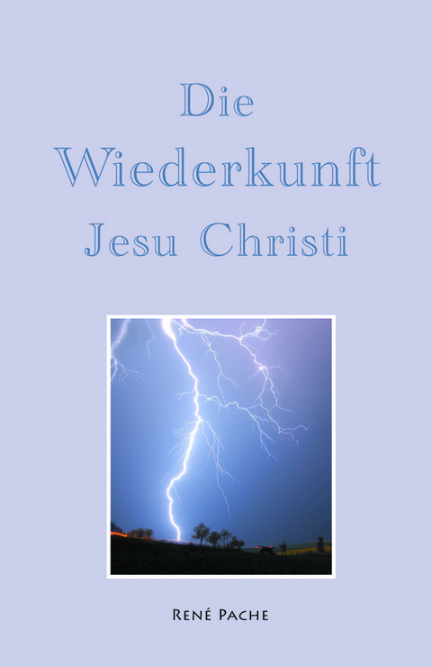 Die Wiederkunft Jesu Christi - Ren&eacute; Pache