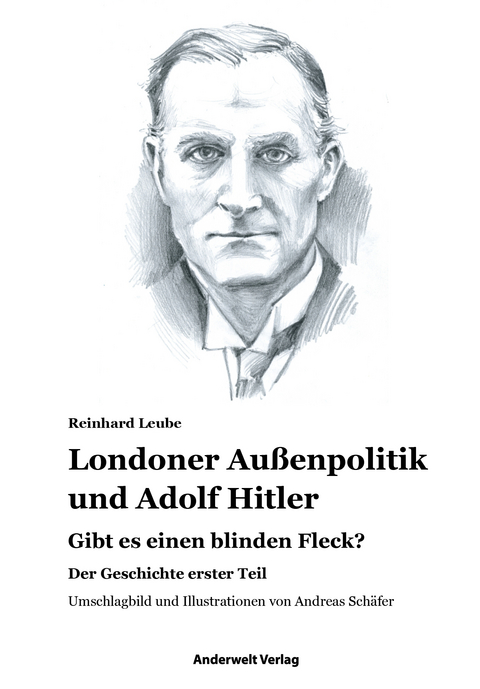 Londoner Au&szlig;enpolitik & Adolf Hitler - Reinhard Leube