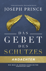 Das Gebet des Schutzes &ndash; Andachten - Joseph Prince