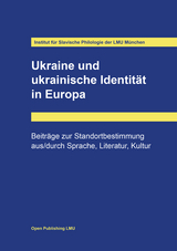 Ukraine und ukrainische Identit&auml;t in Europa - Olena Novikova, Oleksandr Pronkevyč, Leonid Rudnyc&rsquo;kyj, Ulrich Schweier