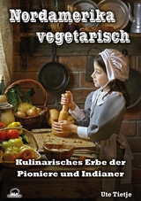 Nordamerika vegetarisch - Ute Tietje