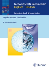 KWIC-Web Fachwortschatz Zahnmedizin Englisch - Deutsch - Friedbichler, Ingrid; Friedbichler, Michael