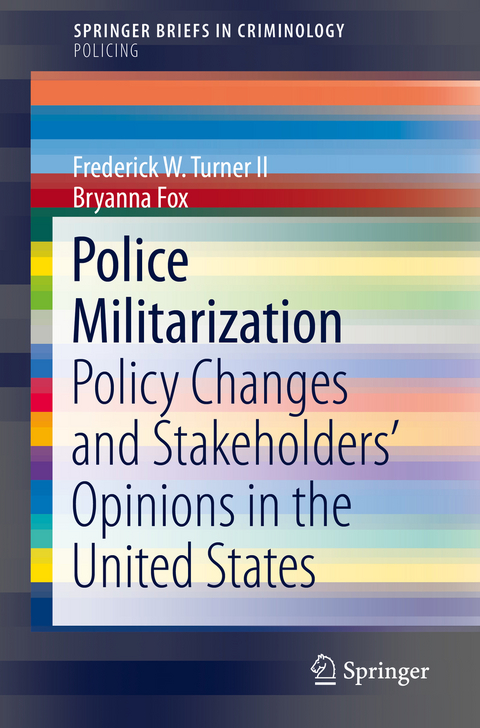 Police Militarization - Frederick W. Turner II, Bryanna Fox