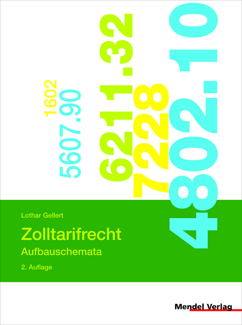 Zolltarifrecht &ndash; Aufbauschemata - Lothar Gellert