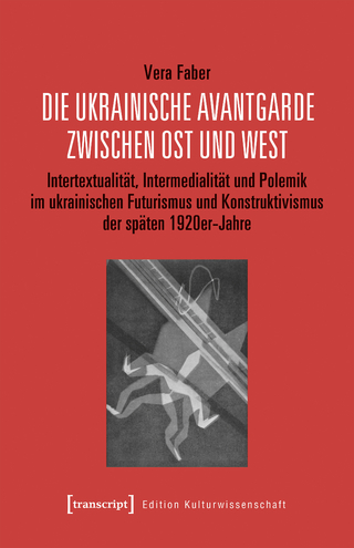 Die ukrainische Avantgarde zwischen Ost und West