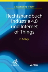 Rechtshandbuch Industrie 4.0 und Internet of Things - Sassenberg, Thomas; Faber, Tobias