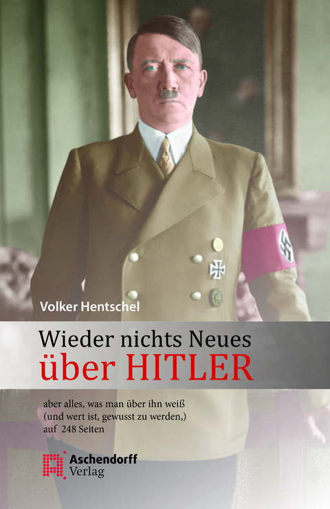 Wieder nichts Neues &uuml;ber Hitler - Volker Hentschel