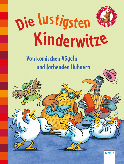 Der B&uuml;cherb&auml;r. Erstleseb&uuml;cher f&uuml;r das Lesealter 1. Klasse / Die lustigsten Kinderwitze. Von komischen V&ouml;geln und lachenden H&uuml;hnern - 