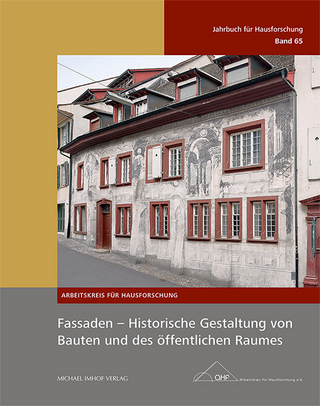 Fassaden – Historische Gestaltung von Bauten und des öffentlichen Raumes