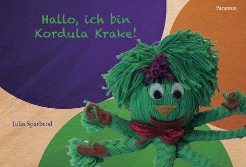 Hallo, ich bin Kordula Krake - Julia Sparbrod