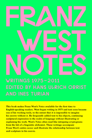 Franz West Notes. Writings 1975 – 2011