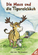 Die Maus und die Tigerelchkuh - Volker St&ouml;hr