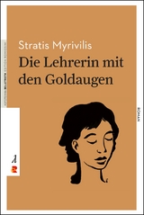 Die Lehrerin mit den Goldaugen - Stratis Myrivilis