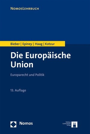 Die Europ&auml;ische Union - Roland Bieber, Astrid Epiney, Marcel Haag, Markus Kotzur