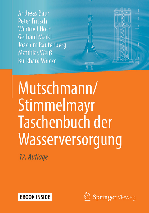 Mutschmann/Stimmelmayr Taschenbuch der Wasserversorgung - Andreas Baur, Peter Fritsch, Winfried Hoch, Gerhard Merkl, Joachim Rautenberg, Matthias Wei&szlig;, Burkhard Wricke