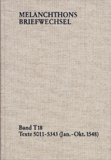 Melanchthons Briefwechsel / Textedition. Band T 18: Texte 5011-5343 (Januar&ndash;Oktober 1548) - Philipp Melanchthon