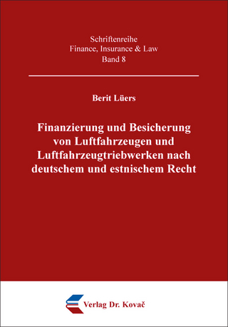 Finanzierung und Besicherung von Luftfahrzeugen und Luftfahrzeugtriebwerken nach deutschem und estnischem Recht
