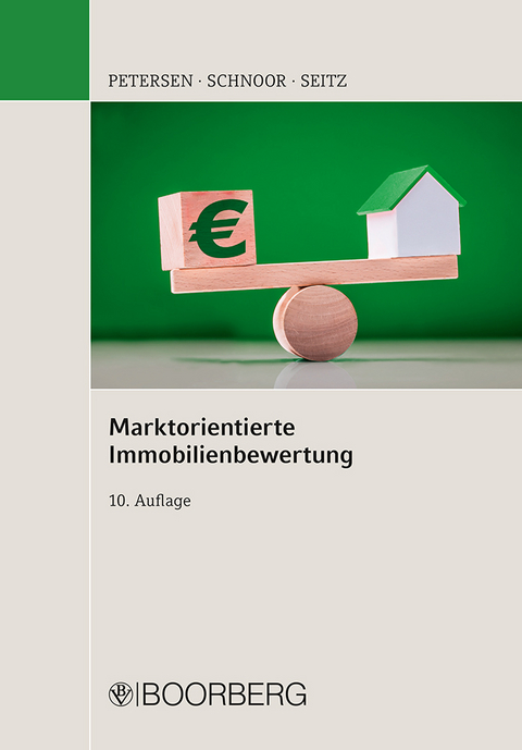 Marktorientierte Immobilienbewertung - Hauke Petersen, J&uuml;rgen Schnoor, Wolfgang Seitz
