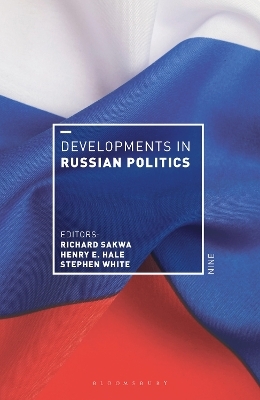 Developments in Russian Politics 9 - 