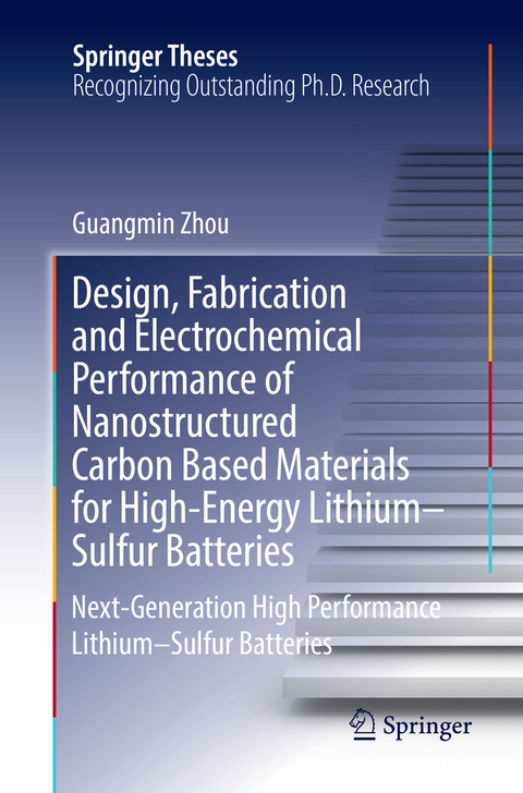 Design, Fabrication and Electrochemical Performance of Nanostructured Carbon Based Materials for High-Energy Lithium&ndash;Sulfur Batteries - Guangmin Zhou