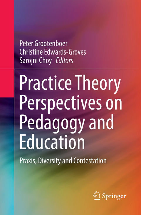 Practice Theory Perspectives on Pedagogy and Education - 