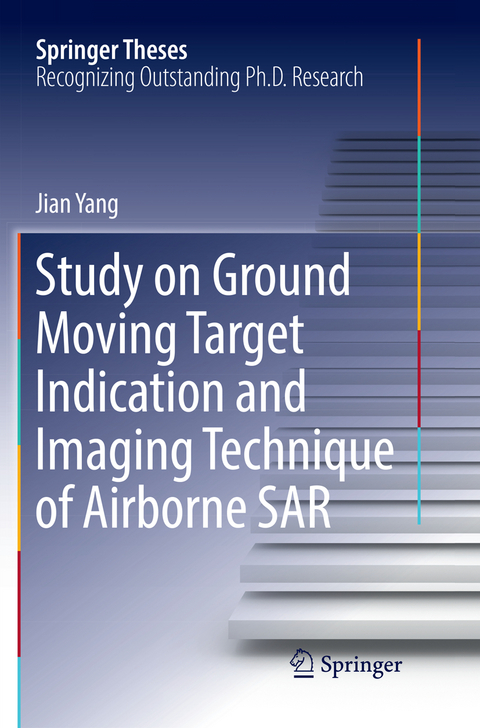 Study on Ground Moving Target Indication and Imaging Technique of Airborne SAR - Jian Yang