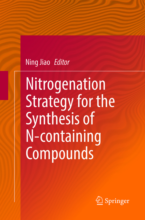 Nitrogenation Strategy for the Synthesis of N-containing Compounds - 